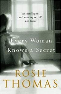 Rosie Thomas - Every Woman Knows a Secret