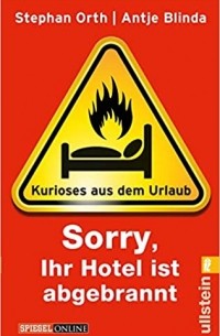  - 'Sorry, Ihr Hotel ist abgebrannt': Kurioses aus dem Urlaub