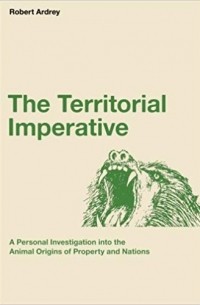 Robert Ardrey - The Territorial Imperative