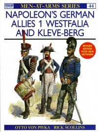 Otto von Pivka - Napoleon's German Allies (1). Westfalia and Kleve-berg