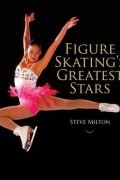 Steve Milton - Figure Skating&#039;s Greatest Stars