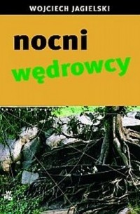 Войцех Ягельский - Nocni wędrowcy