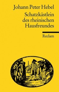 Johann Peter Hebel - Schatzkästlein des rheinischen Hausfreundes