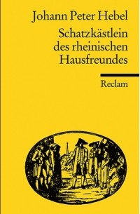 Johann Peter Hebel - Schatzkästlein des rheinischen Hausfreundes