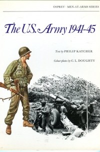 Филип Кэтчер - The U.S. Army 1941-45