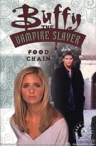 без автора - Food Chain (Buffy the Vampire Slayer Classic Vol.7) (сборник)