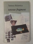 Tadeusz Różewicz - Zawsze Fragment