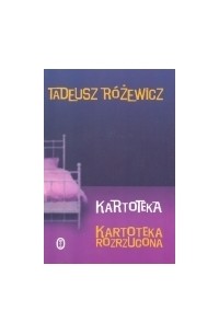 Tadeusz Różewicz - Kartoteka. Kartoteka rozrzucona.
