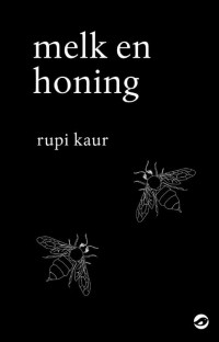 Rupi Kaur - Melk en honing