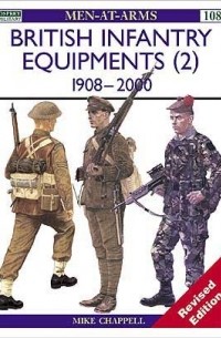 Mike Chappell - British Infantry Equipments (2): 1908-2000