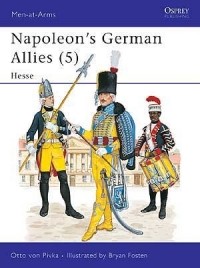 Otto von Pivka - Napoleon's German Allies (5). Hesse