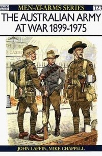 Джон Лаффин - The Australian Army at War 1899–1975