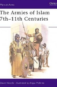 The Armies of Islam 7th–11th Centuries