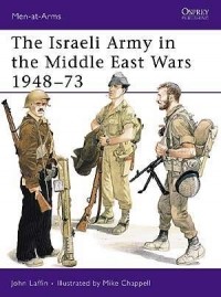 Джон Лаффин - The Israeli Army in the Middle East Wars 1948–73