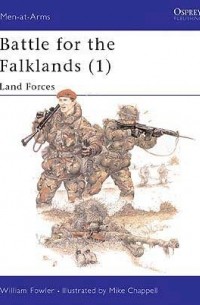 Уилл Фаулер - Battle for the Falklands (1): Land Forces