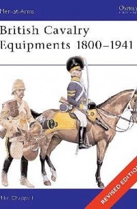 Mike Chappell - British Cavalry Equipments 1800–1941