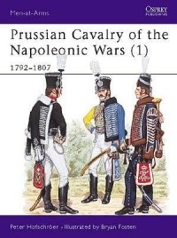 Петер Хофшрёер - Prussian Cavalry of the Napoleonic Wars (1): 1792–1807