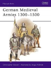 Кристофер Грэветт - German Medieval Armies 1300–1500