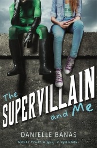 Danielle Banas - The Supervillain and Me