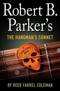 Reed Farrel Coleman - Robert B. Parker's The Hangman's Sonnet