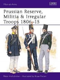 Петер Хофшрёер - Prussian Reserve, Militia & Irregular Troops 1806–15