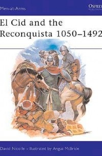 El Cid and the Reconquista 1050–1492