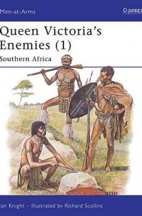 Ian Knight - Queen Victoria's Enemies (1): Southern Africa