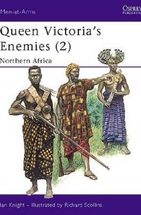 Ian Knight - Queen Victoria's Enemies (2): Northern Africa