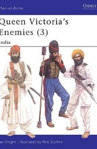 Ian Knight - Queen Victoria's Enemies (3): India