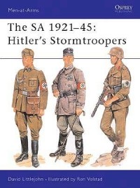 Дэвид Литтлджон - The SA 1921–45: Hitler's Stormtroopers