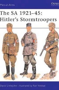 Дэвид Литтлджон - The SA 1921–45: Hitler's Stormtroopers