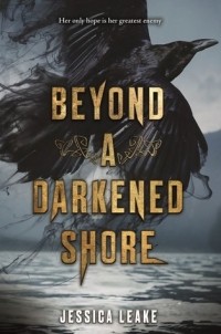 Jessica Leake - Beyond a Darkened Shore