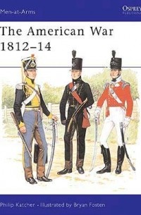 Филип Кэтчер - The American War 1812–14