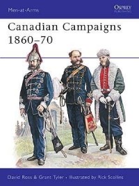  - Canadian Campaigns 1860–70