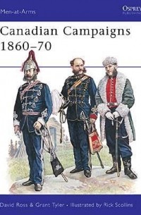  - Canadian Campaigns 1860–70