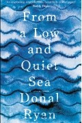 Donal Ryan - From a Low and Quiet Sea