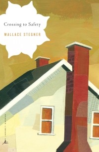 Wallace Stegner - Crossing to Safety