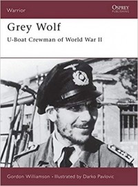 Гордон Уильямсон - Grey Wolf: U-Boat Crewman of World War II