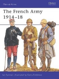 Йен Самнер - The French Army 1914–18