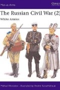 Mikhail Khvostov - The Russian Civil War (2): White Armies