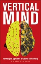  - Vertical Mind: Psychological Approaches for Optimal Rock Climbing
