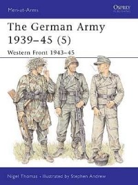 Найджел Томас - The German Army 1939–45 (5): Western Front 1943–45