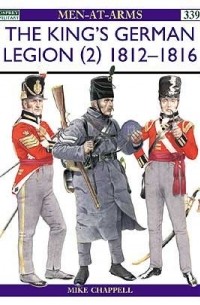 Mike Chappell - The King's German Legion (2) 1812–16