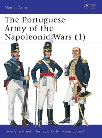 Рене Шартран - The Portuguese Army of the Napoleonic Wars (1)