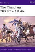 Christopher Webber - The Thracians 700 BC–AD 46
