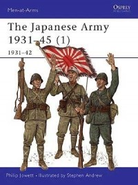 Филипп Джоуэтт - The Japanese Army 1931–45 (1): 1931–42