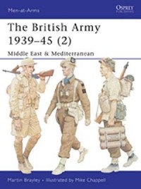 Мартин Брэйли - The British Army 1939–45 (2): Middle East & Mediterranean