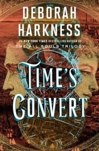 Deborah Harkness - Time's Convert