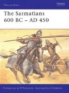  - The Sarmatians 600 BC–AD 450