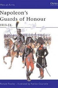 Ronald Pawly - Napoleon's Guards of Honour